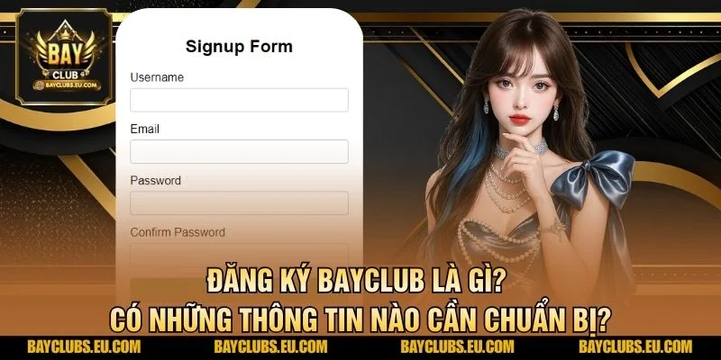 Đăng ký BayClub là gì? Có những thông tin nào cần chuẩn bị?
