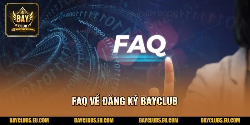 FAQ về Đăng ký BayClub
