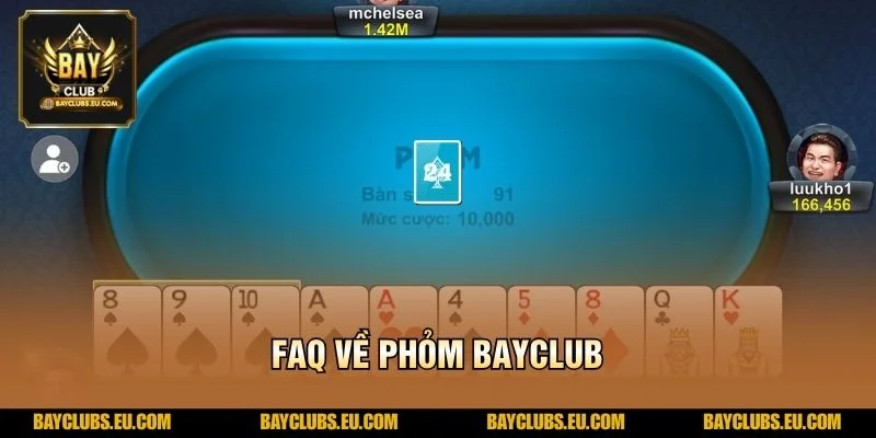 FAQ về Phỏm BayClub