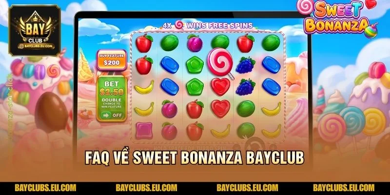 FAQ về Sweet Bonanza BayClub