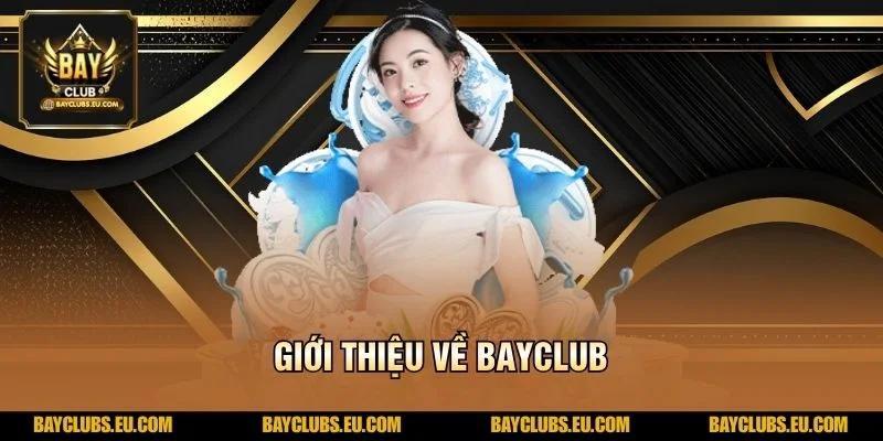 Giới thiệu về BayClub