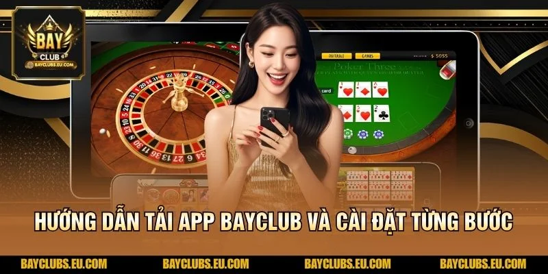 Hướng dẫn Tải App BayClub và cài đặt từng bước