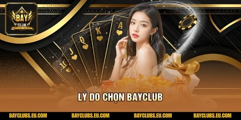 Lý do chọn BayClub
