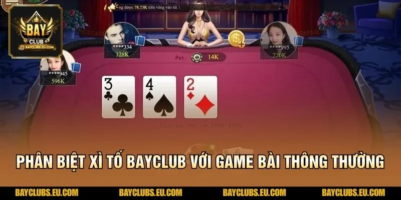 Xì Tố BayClub – Luật Chơi Chuẩn, Chiến Thuật Sắc Bén 3 Phân biệt Xì Tố BayClub với game bài thông thường