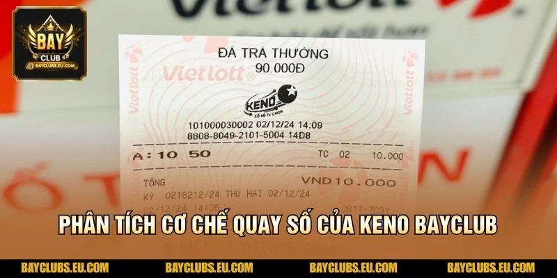 Phân tích cơ chế quay số của Keno BayClub